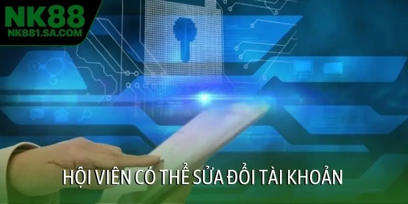 Hội viên có thể sửa đổi tài khoản