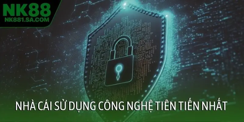 Nhà cái sử dụng công nghệ tiên tiến nhất