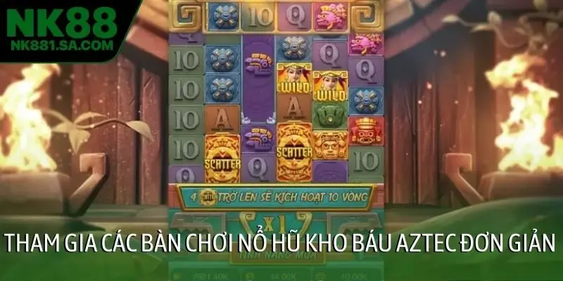 Tham gia các bàn chơi nổ hũ kho báu AZTEC đơn giản